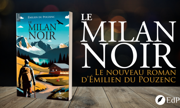 Le Milan Noir, le nouveau roman d’Émilien du Pouzenc